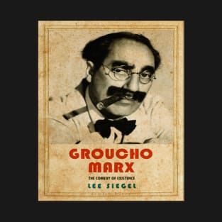 groucho marx_the comedy of existence T-Shirt