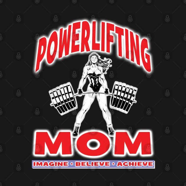 POWERLIFTING MOM Imagine Believe Achieve - Fitness Workout Bodybuilding Women by Envision Styles