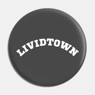 Lividtown Pin