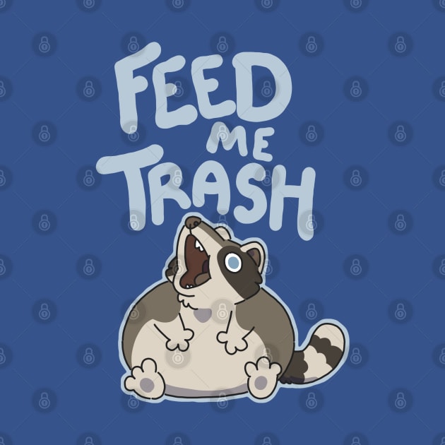 Feed Me Trash by goccart