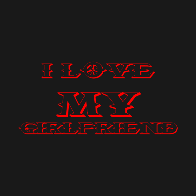 i love my girlfriend by makram