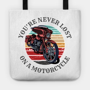 You're never lost on a motorcycle, Biker life, Bikers Tote