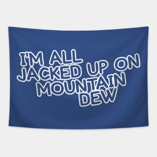 Jacked Up On Mountain Dew // Typography Design Tapestry