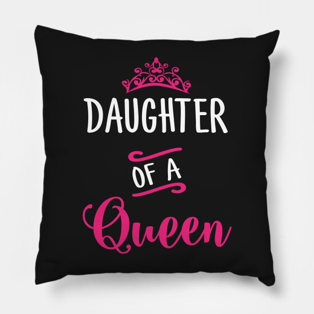 Daughter of a Queen Pillow by TEEPHILIC