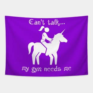 My gym needs me Tapestry