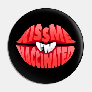 Kiss Me I'm Vaccinated Pin