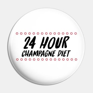 24 Hour Champagne Diet / Funny Witty Drinking Quote Pin
