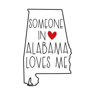 Someone In Alabama Loves Me T-Shirt