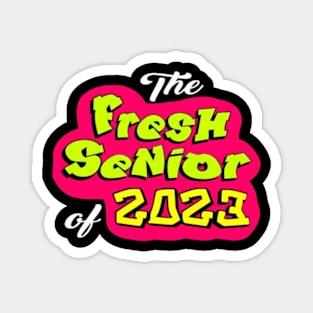 Fresh senior 2023 Magnet