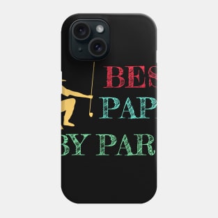 Best Papa By Par Shirts Phone Case