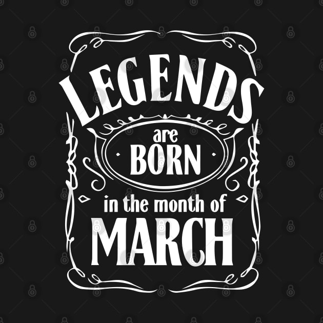 legends are born in the month of march by gurvindersohi3