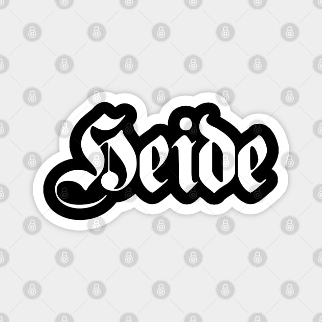 Heide written with gothic font Magnet by Happy Citizen