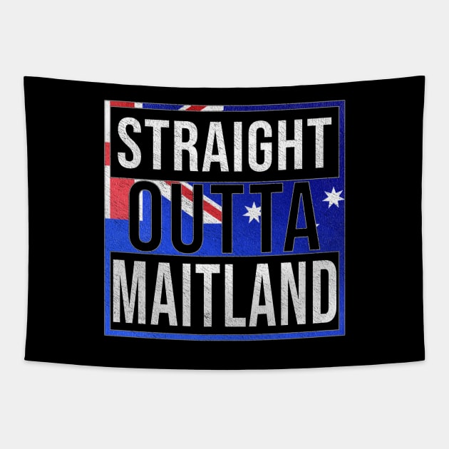 Straight Outta Maitland - Gift for Australian From Maitland in New South Wales Australia Tapestry by Country Flags