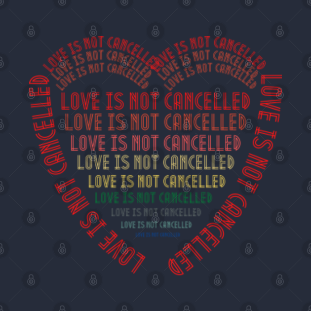 Love Is Not Cancelled.Retro Heart Love Is Not Cancelled