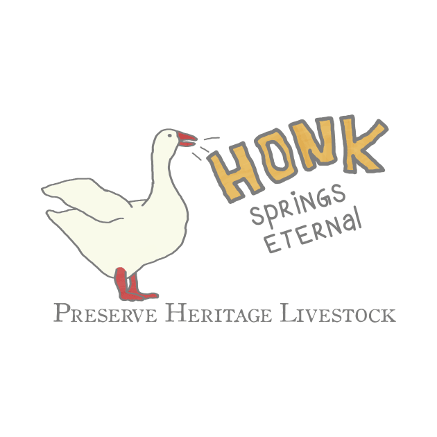 HONK Springs Eternal - Endangered Breed Preservation by LochNestFarm