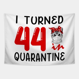 I Turned 44 In Quarantine Funny Cat Facemask Tapestry