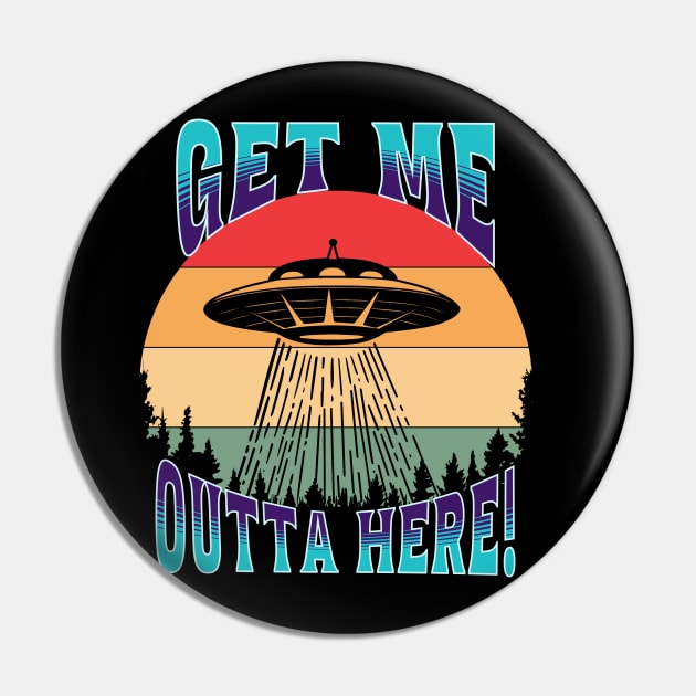 UFO Get Me Outta Here! Pin by RockReflections