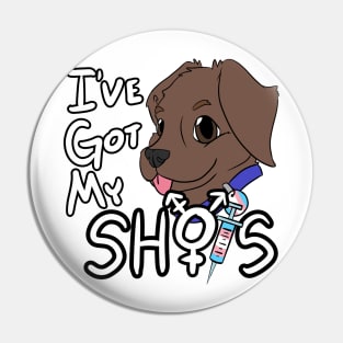 I've Got My Shots (Chocolate Lab, HRT) Pin