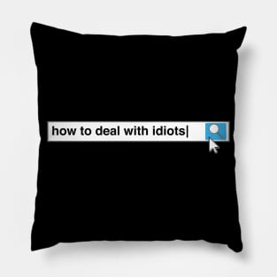 How To Deal With Idiots Pillow