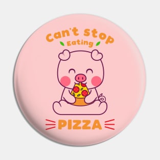 Can't Stop Eating Pizza Pin