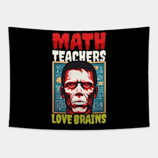 Halloween Math Teacher Shirt | Math Teachers Love Brains Tapestry