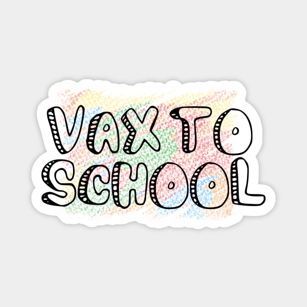 Vax to School, Back to School Font Design Magnet by stacreek