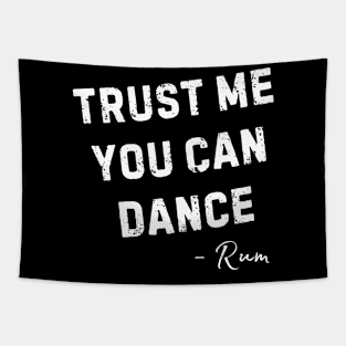 Trust Me You Can Dance Tapestry