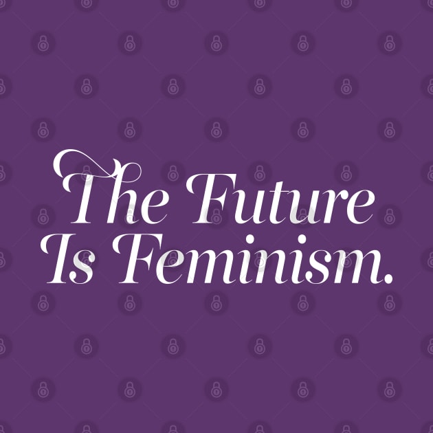 The Future Is Feminism by DankFutura