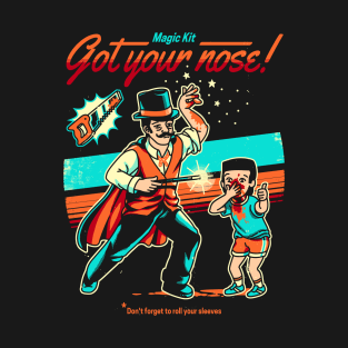 Got your Nose T-Shirt