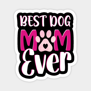 Best dog mom ever Magnet