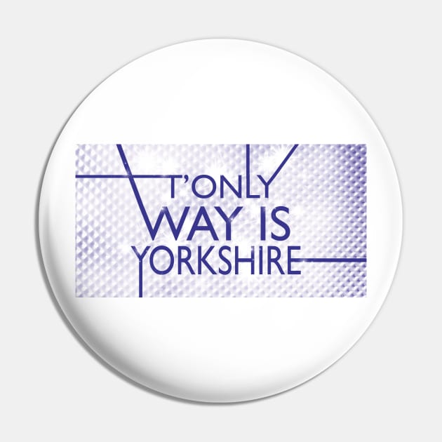 The Only Way is Yorkshire Pin by GarryVaux