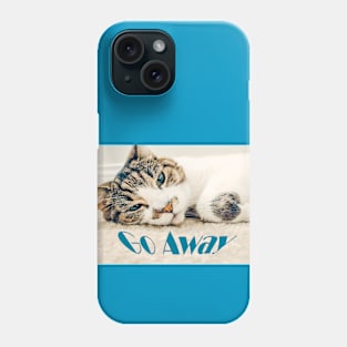 Cat with Blue Eyes says, Go Away Phone Case
