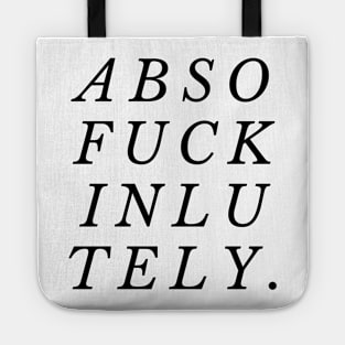 Absofuckinlutely Tote