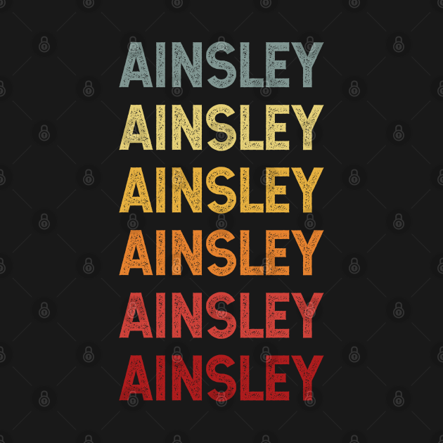 Ainsley Name Vintage Retro Gift Called Ainsley Ainsley TShirt