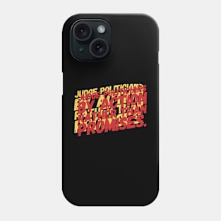 Actions not promised Phone Case
