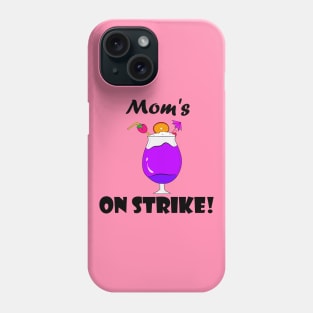 Mom's On Strike! Phone Case