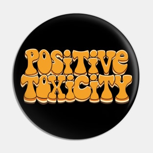 Positive Toxicity Pin