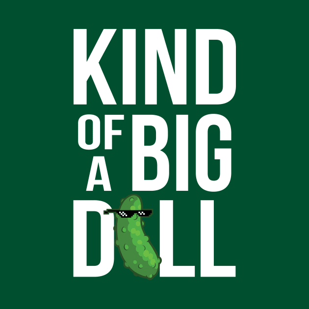 Kind of a Big Dill by Nowlipie