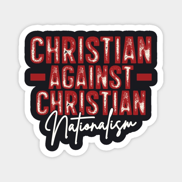 Christian Against Christian Nationalism Magnet by Charles's Store 8