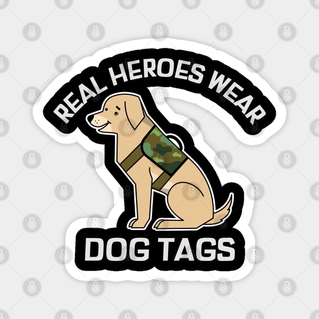 Real Heros Wear Dog Tags Magnet by Sanworld