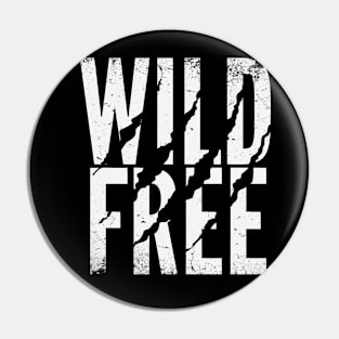 Wild and free Pin