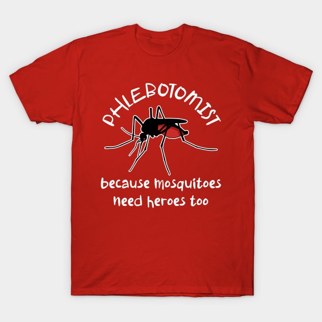 Funny Phlebotomy T-Shirt For Phlebotomist Funny Phlebotomy T-Shirt For Phlebotomist