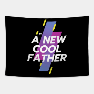 a New Cool Father Gift for New Daddy in Father's Day Tapestry