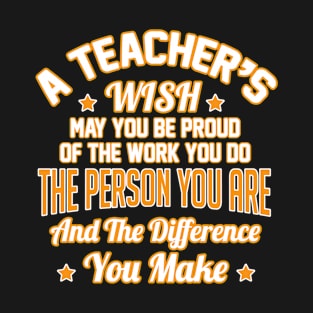 A Teacher Wish T-Shirt