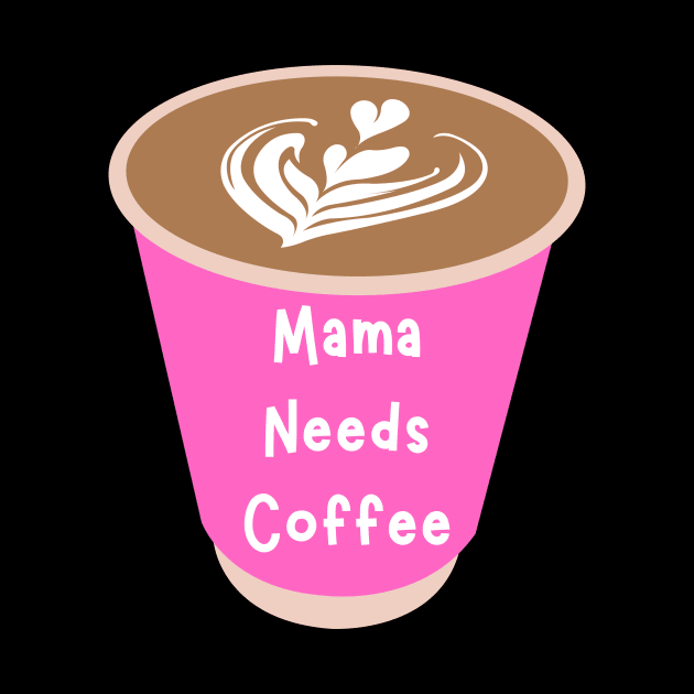 Mama Needs Coffee by PhotoSphere