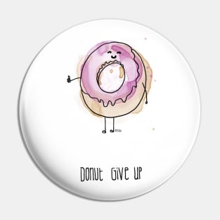 Donut Give Up Pin