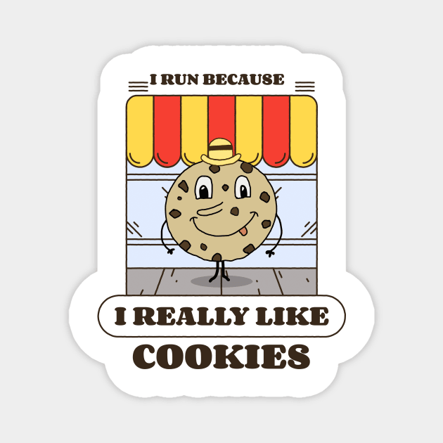 I run because I really like cookies Magnet by Dogefellas