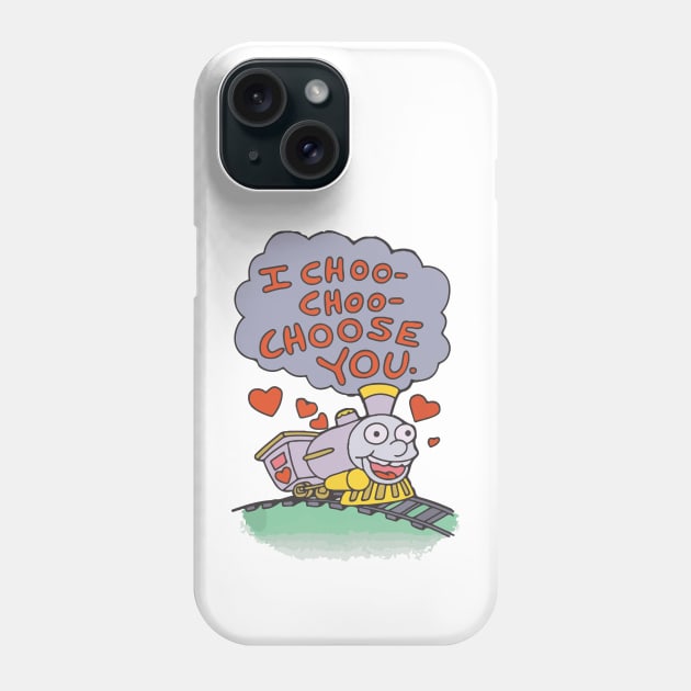 I Choo Choo Choose You Phone Case by IRIS