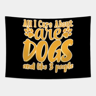 All I Care About Are Dogs And Like 3 People Tapestry