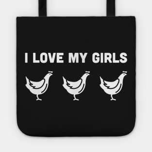 I Love My Girls | Funny Chicken Farmer Tote